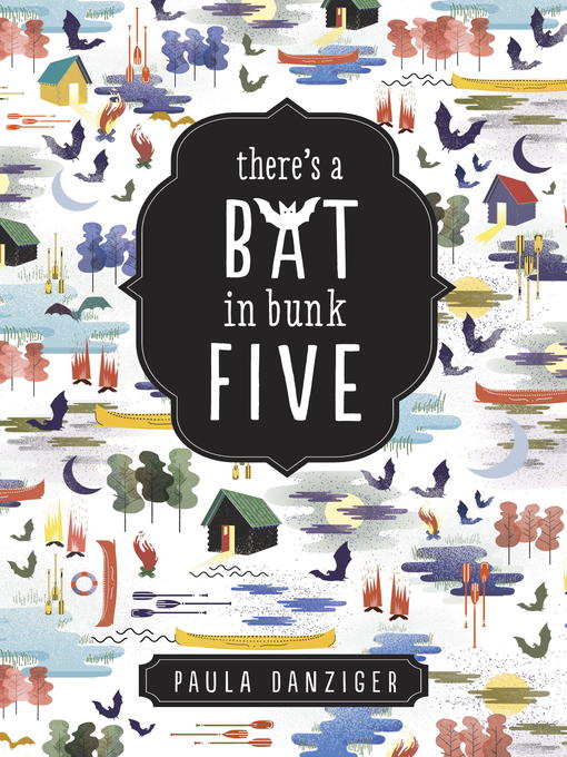 Title details for There's a Bat in Bunk Five by Paula Danziger - Available